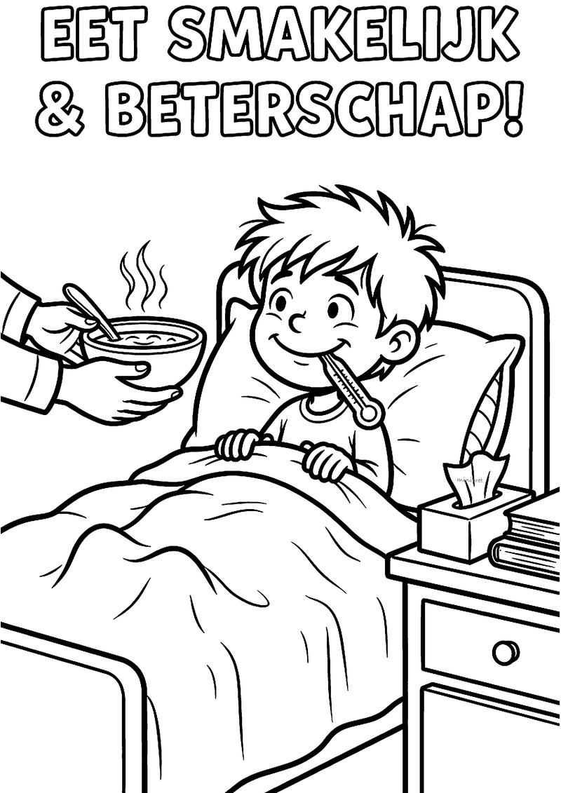 Kleurplaat met de tekst Eet smakelijk & Beterschap! en een jongen in bed met thermometer die een kom soep krijgt
