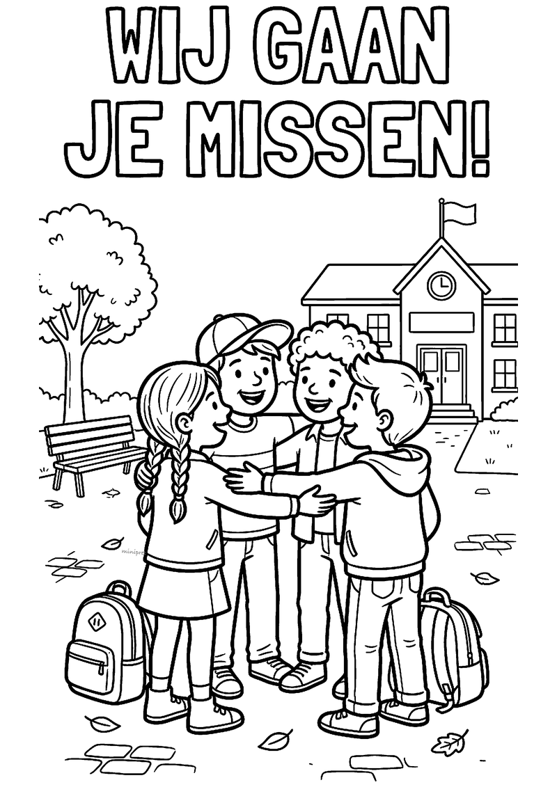 Kleurplaat Wij gaan je missen: vier kinderen omhelzen elkaar op het schoolplein met rugzakken, een bankje en de school